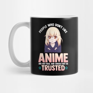 Funny People Who Don't Like Anime Are Not Real Mug